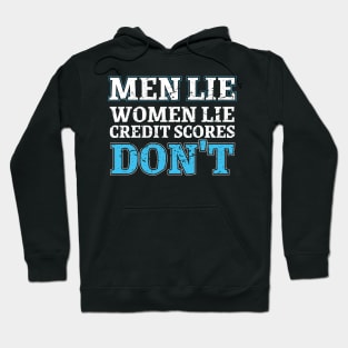 Men lie women lie credit scores don't Hoodie